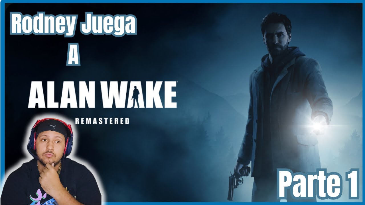 Rodney Alan Pack Rodney Juega A ALAN WAKE REMASTED Pt 1 - YouTube
