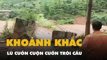 Khoảnh khắc lũ cuồn cuộn cuốn trôi cầu vào nhà máy thủy điện ở Sơn La