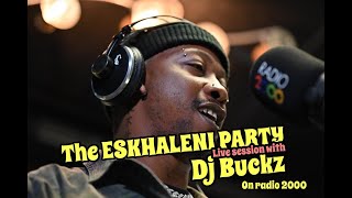 Dj Buckz - The Eskhaleni party live sessions (radio 2000)