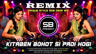 KITABEN BOHOT SI PADI - HINDI ROMANTIC SONG EDM DROP MIX✨Dj Susovan Remix💥Dj Siday Remix💥Dj Sk Remix