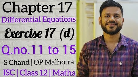 Differential Equations | Chapter 17 | Ex 17 (d) | Class 12 | ISC | S Chand | OP Malhotra | Part 2