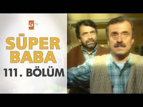 Süper Baba 111. Bölüm