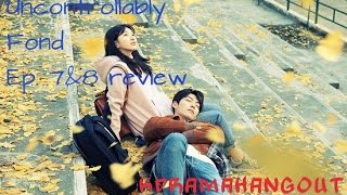 Uncontrollably Fond Ep. 7-8 Review!