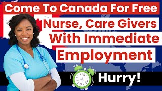 Care Assistants, Home Support Workers, Nurse Urgently Needed in Canada, Free Care Visa to Canada