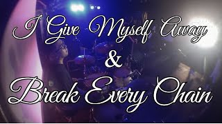 I Give Myself Away (William McDowell) x Break Every Chain (Tasha Cobbs Leonard) (live drum cam)