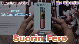 Suorin Fero By Suorin || Menarik ada Lampu RGBnya !!