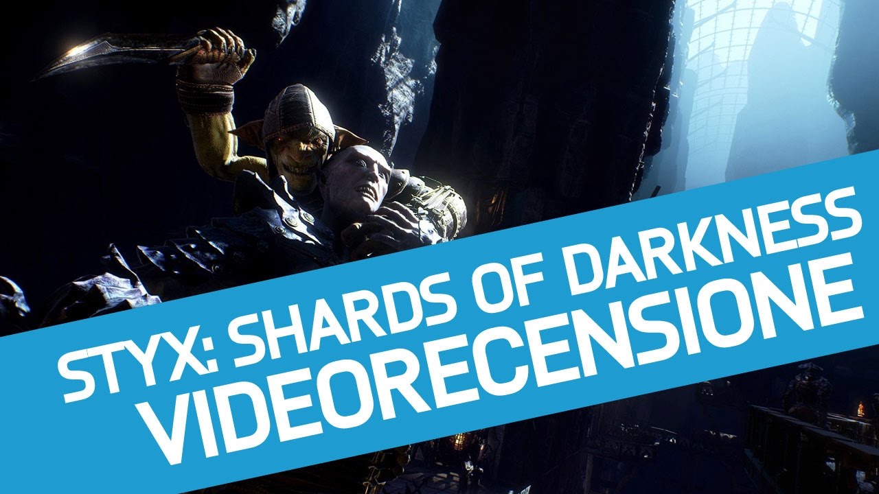 Styx Shards of Darkness: Recensione della nuova avventura del Goblin