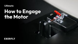 How to Engage the Motor | Exerfly Ultimate