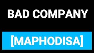 Bad Company ba Tshepile Maphodisa Hit