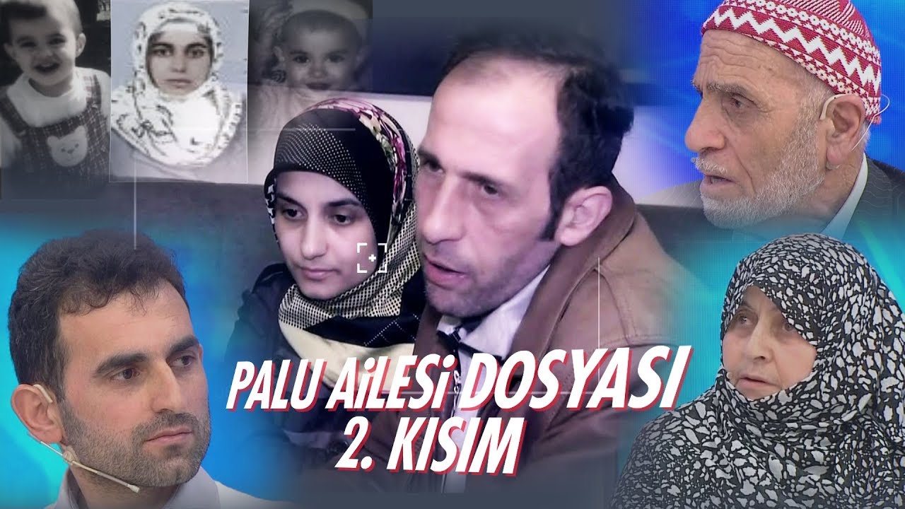 Palu Ailesi Dosyası - 2. Kısım