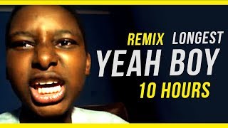 Longest Yeah Boy Remix 10 Hours