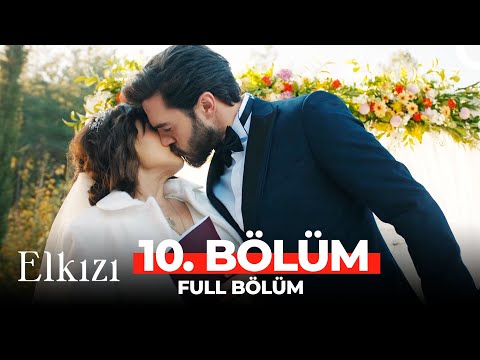 Elkızı 10. Bölüm