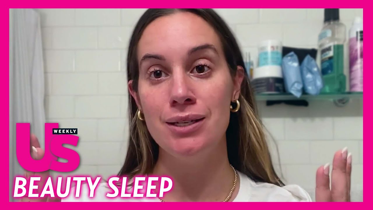 Hannah Berner Shows Off Her Nightly Skin Care Routine Beauty Sleep