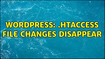 Wordpress: .htaccess file changes disappear (2 Solutions!!)