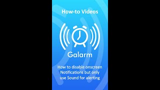 How to disable onscreen Notifications and only use Sound for alerting alarms