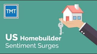 US Homebuilder Sentiment Surges
