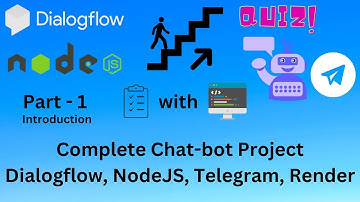 Introduction | Chat-bot using Google Dialogflow | NodeJs Webhook | Deployment | Telegram