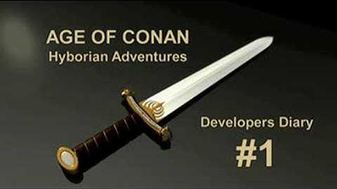 Age of Conan -- Hyborian Adventures Developer Diaries PART 1