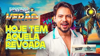 HOJE TEM AQUELA REVOADA- Victor Meira- Piseiro de Verão 