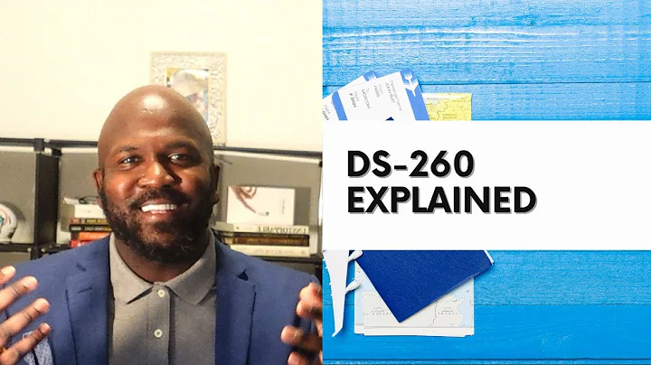Immigration Form DS-260 Explained (Immigrant Visa Application for Consular Processing)