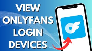 How To Check Login Devices On Onlyfans