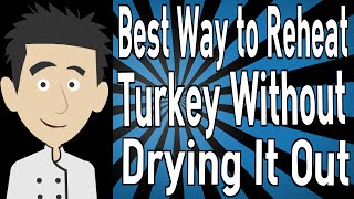 Best Way to Reheat Turkey Without Drying It Out Wealth