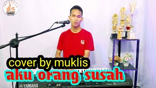 DANGDUT ORGEN TUNGGAL (AKU ORANG SUSAH) cover by muklis