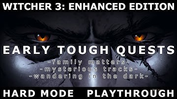Witcher 3 Enhanced Edition hard mode #4: family matters - chort - wandering in the dark