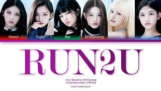 How would Ive sing RUN2U by StayC | Color Coded Lyrics