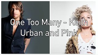 One Too Many - Keith Urban ft. Pink (Lyrics)