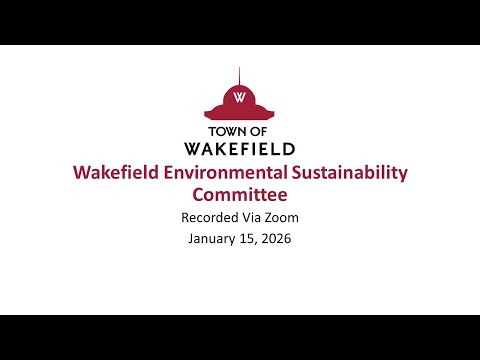 Wakefield Environmental Sustainability Committee Meeting: January 15, 2026