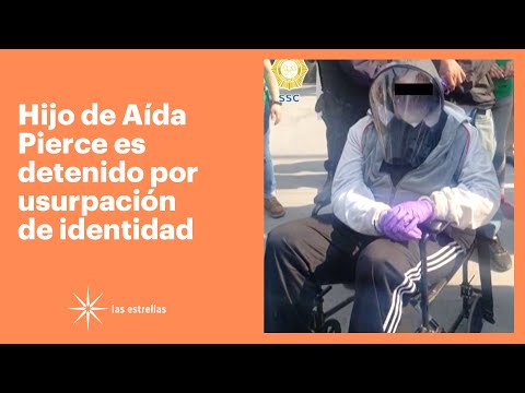 Hijo de Aída Pierce es detenido por usurpación de identidad | Las Estrellas