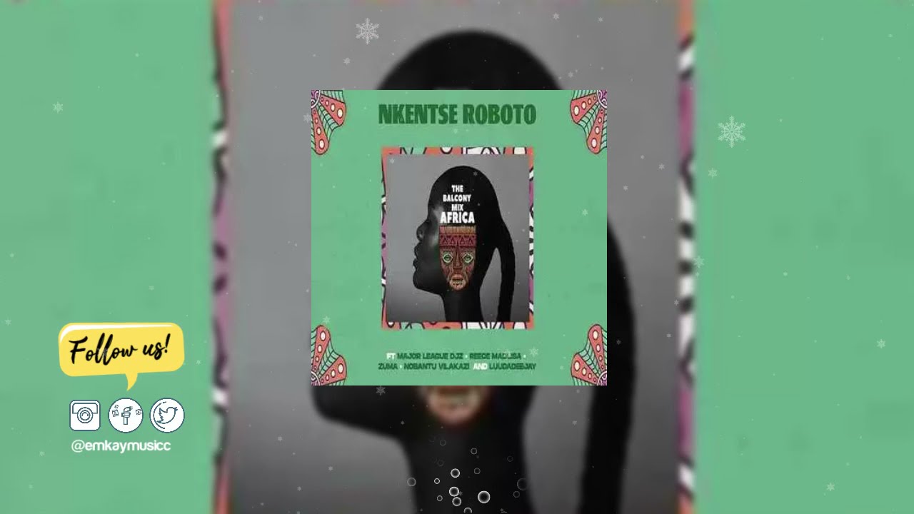 Major League Djz x Amaroto – NKENTSE ROBOTO ft Nobantu Vilakazi x Luudadeejay