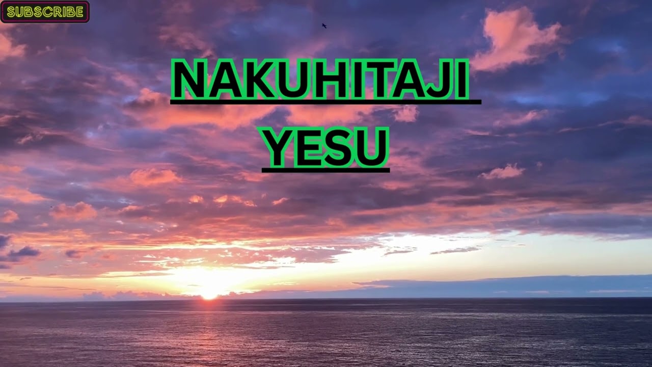 NAKUHITAJI YESU