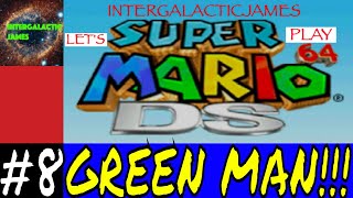 UNLOCKING THE GREEN MAN | Super Mario 64 DS Let's Play Part #8