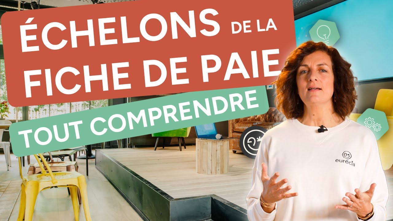 Échelons de la fiche de paie - Décryptage