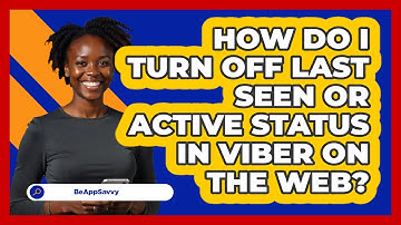 How do I turn off last seen or active status in Viber on the web? - Be App Savvy