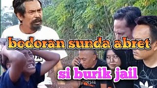 bodoran sunda abret_si burik budak jail