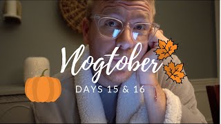 Vlogtober (Days 15 & 16)