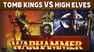 Tomb Kings vs High Elves Warhammer Fantasy 6th/7th LIVE Battle Report