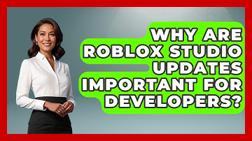 Why Are Roblox Studio Updates Important For Developers? - Open World Tycoons