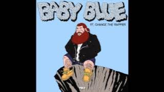 Action Bronson feat. Chance The Rapper - Baby Blue [HQ   Lyrics]