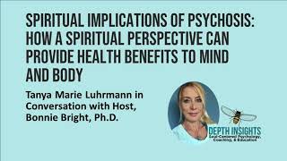 Spiritual Implications of Psychosis: How a Spiritual Perspective Can Provide Health Benefits