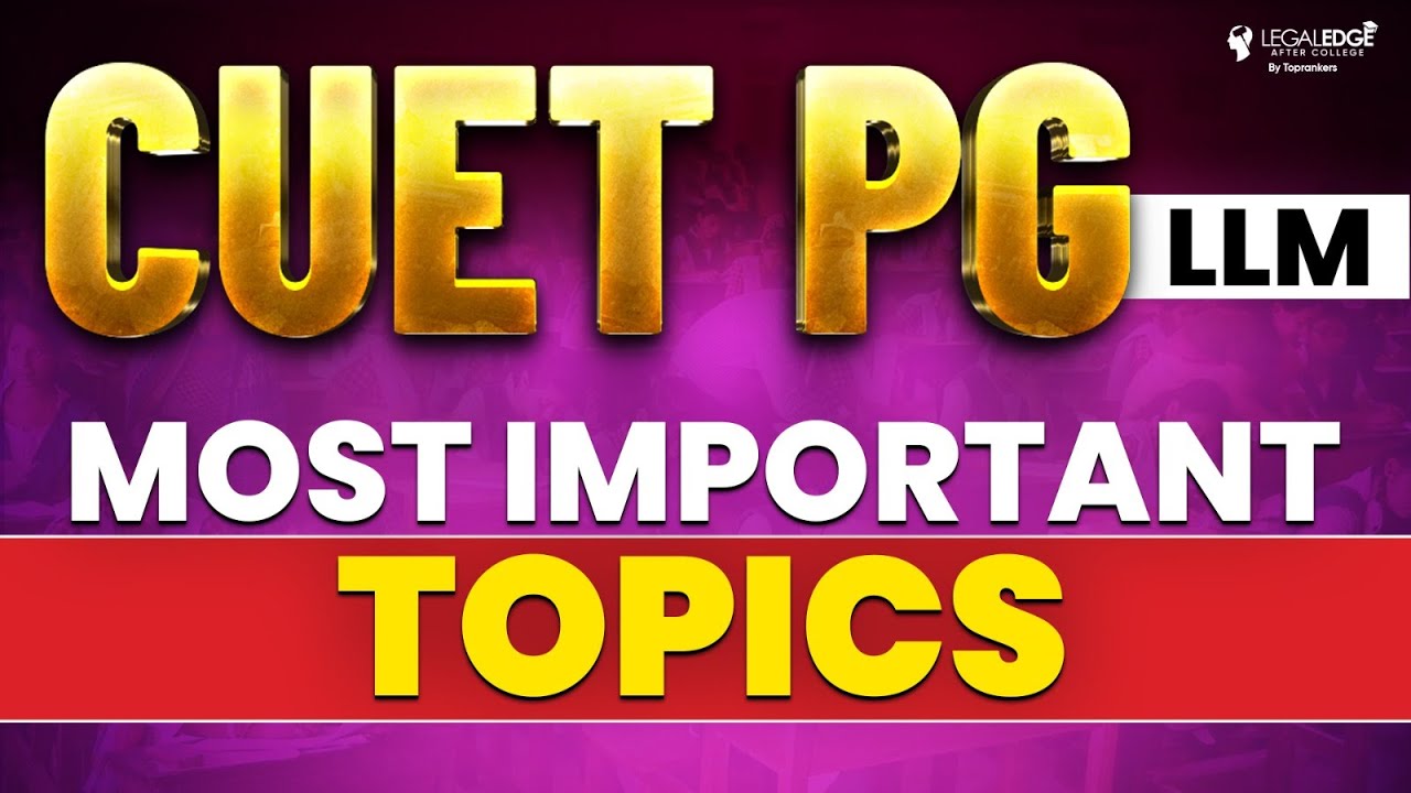 Most Important Topics for CUET PG LLM 2024 - All Subjects in One Shot