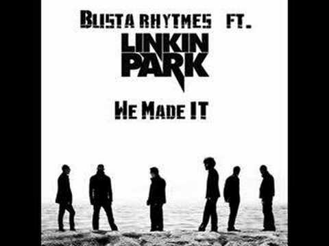 Busta Rhymes ft. Linkin Park    WE MADE IT