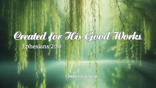 Created for His Good Works | Latest worship song | Purpose (with Lyrics)| Ephesians 2:10| Praise