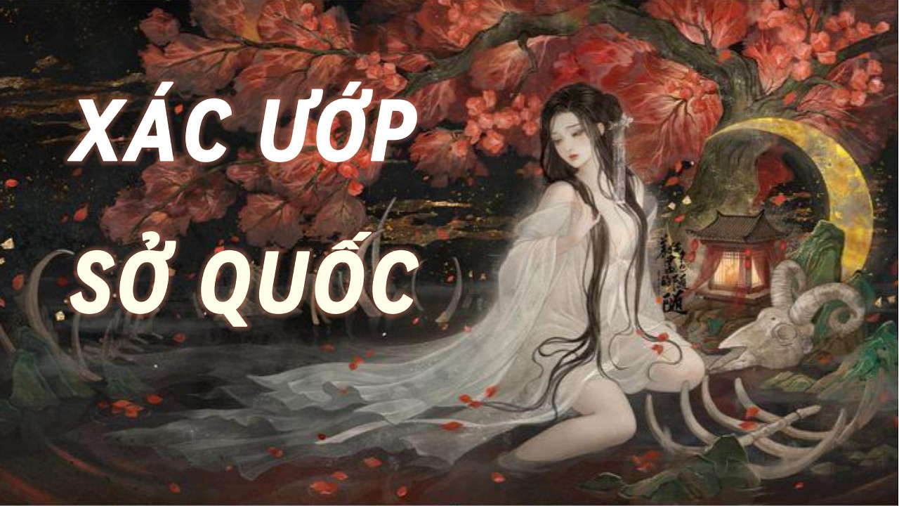 [Truyện Linh Dị ] XÁC ƯỚP SỞ QUỐC - Bún dọc mùng review