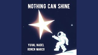 Video thumbnail of "Yuval Nadel - NOTHING CAN SHINE"
