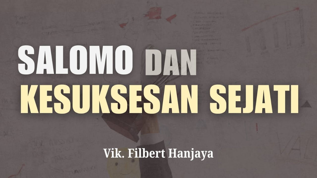 Salomo dan Kesuksesan Sejati - Vik. Filbert Hanjaya