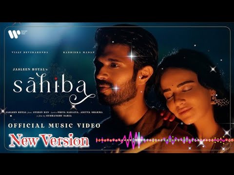 Sahiba (full audio) Jasleen Royal |Vijay Deverakonda |Radhikka Madan|Stebin| Priya|Aditya| Sudhanshu